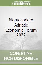 Monteconero Adriatic Economic Forum 2022 libro