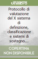 Protocollo di valutazione del X sistema di definizione, classificazione e sistemi di sostegno dell'AAIDD libro