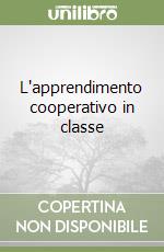 L'apprendimento cooperativo in classe libro