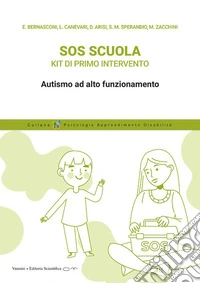 SOS scuola. Kit di primo intervento. Autismo ad alto funzionamento libro