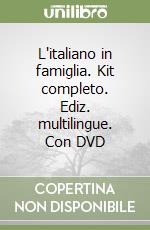 L'italiano in famiglia. Kit completo. Ediz. multilingue. Con DVD libro