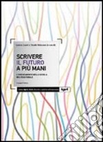 Scrivere il futuro a più mani. L'orientamento nella scuola interculturale libro