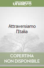 Attraversiamo l'Italia libro