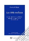 La città esclusa. La comunità bresciana di fronte al problema penitenziario nel secolo XIX libro