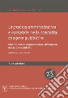 La pratica amministrativa e contabile nella condotta di opere pubbliche. I lavori pubblici: programmazione, affidamento, esecuzione e controlli. Aggiornato con il D.Lgs. n. 36/2023 libro