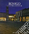 Rovigo. Città tra due fiumi. Ediz. italiana e inglese libro