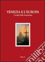 Venezia e l'Europa. L'eredità della Serenissima libro