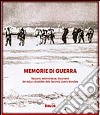 Memorie di guerra. Racconti, testimonianze, documenti dei reduci della seconda guerra mondiale libro