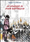 Le Venezie di Dino Battaglia libro