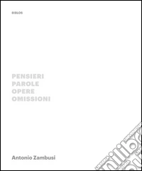 Pensieri, parole, opere, omissioni. Ediz. illustrata libro