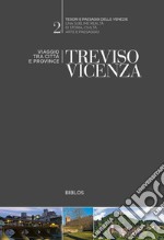 Treviso, Vicenza. Viaggio tra città e province libro