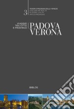 Padova, Verona. Viaggio tra città e province libro