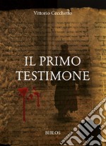 Il primo testimone libro