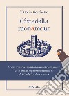 Cittadella monamour. Ediz. integrale libro