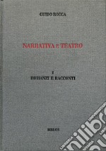 Narrativa e teatro. Ediz. integrale. Vol. 1: Romanzi e racconti libro