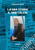 La mia storia il mio calcio