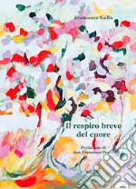 Il respiro breve del cuore libro