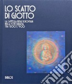 Lo scatto di Giotto. La cappella degli Scrovegni nella fotografia tra '800 e '900 libro