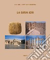 La Siria ieri. Nuova ediz. libro