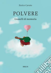 Polvere. Granelli di memoria. Ediz. integrale libro