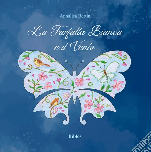 La farfalla bianca e il vento. Ediz. illustrata