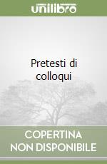 Pretesti di colloqui libro