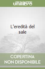 L'eredità del sale libro