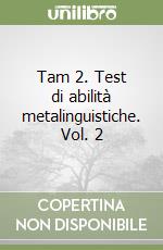 Tam 2. Test di abilità metalinguistiche. Vol. 2 libro