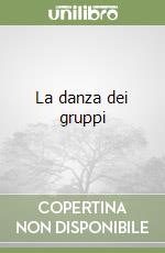 La danza dei gruppi libro