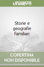 Storie e geografie familiari libro