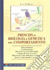 Principi di biologia e genetica del comportamento libro di Bevilacqua Arturo