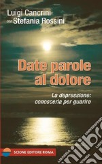 Date parole al dolore libro