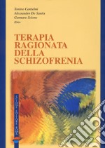 Terapia ragionata della schizofrenia libro