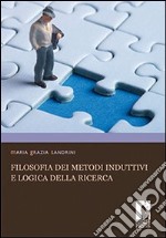 Filosofia dei metodi induttivi e logica della ricerca libro