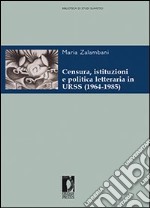 Censura, istituzioni e politica letteraria in URSS (1964-1985)