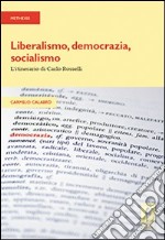 Liberalismo, democrazia, socialismo. L'itinerario di Carlo Rosselli