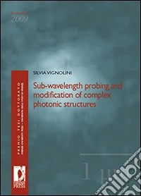 Sub-wavelength probing and modification of complex photonic structures libro