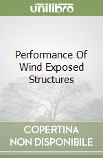 Performance Of Wind Exposed Structures libro