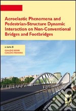 Aeroelastic phenomena and pedestrian-structure dynamic interaction on non-conventional bridges and footbridges