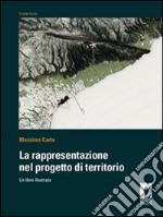 La rappresentazione nel progetto di territorio. Un libro illustrato libro