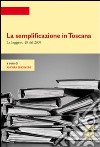 La semplificazione in Toscana. La legge n. 40 del 2009 libro di Simoncini Andrea