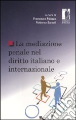 La mediazione penale nel diritto italiano e internazionale libro