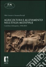 Agricoltura e allevamento nell'Italia medievale. Contributo bibliografico, 1950-2010 libro