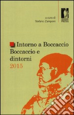 Intorno a Boccaccio. Boccaccio e dintorni 2015 libro