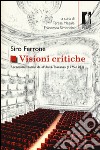 Visioni critiche. Recensioni teatrali da «L'Unità-Toscana» (1975-1983) libro
