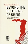 Beyond the suffering of being. Desire in Giacomo Leopardi and Samuel Beckett libro