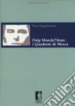 Osip Mandel'stam: i quaderni di Mosca libro