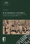 Il mutamento signorile. Assetti di potere e comunicazione politica nelle campagne dell'Italia centro-settentrionale (1080-1130 c.) libro