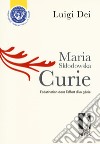 Maria Sklodowska Curie: l'obstination dans l'effort d'un génie libro