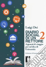 Diario social di un rettore. Vol. 2: Appunti di viaggio per un'idea di università libro